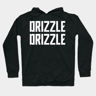 Drizzle Drizzle Hoodie